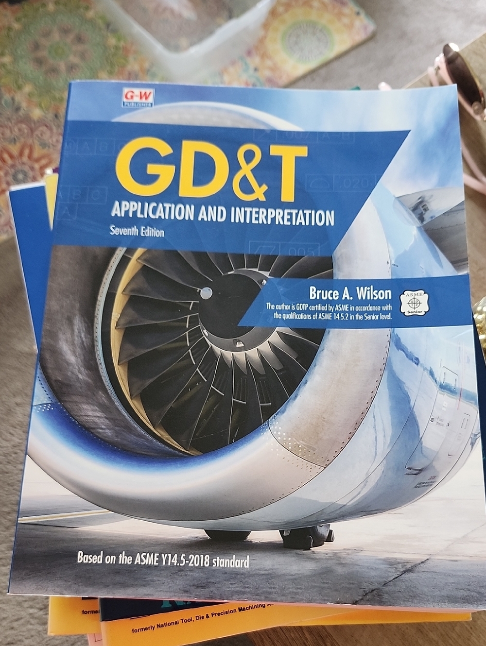 GD&T Application and Interpretation by Bruce A. Wilson - Seventh Edition NEW